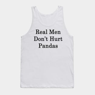 Real Men Don't Hurt Pandas Tank Top